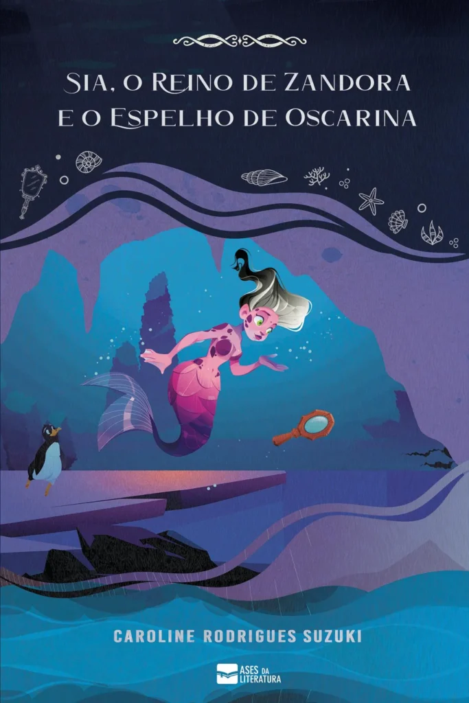Capa do livro Sia, O Reino De Zandora e o Espelho De Oscarina