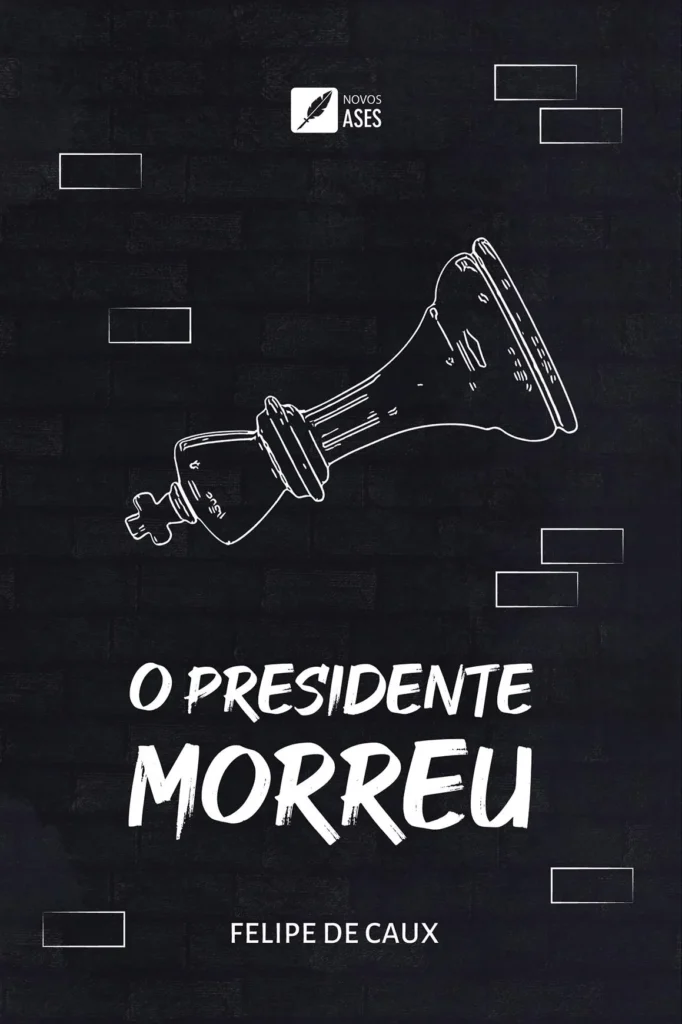 Capa do livro O presidente morreu