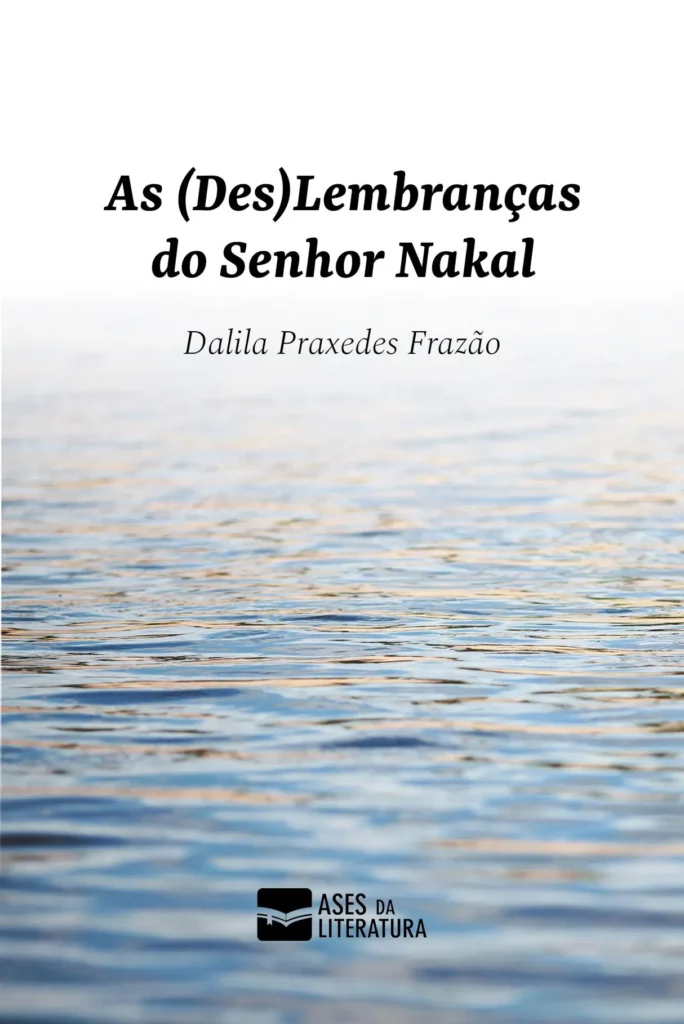 Capa do livro As (Des)Lembranças do Senhor Nakal