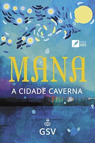 Capa do livro Mana – a cidade caverna