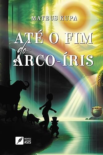 Capa do livro Até o fim do arco-íris: Floresta Mágica