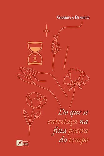 Capa do livro Do que se entrelaça na fina poeira do tempo