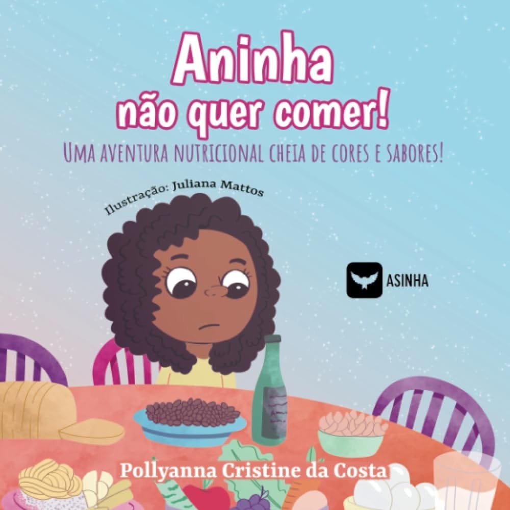 Capa do livro Aninha não quer comer! – Uma aventura nutricional cheia de cores e sabores!