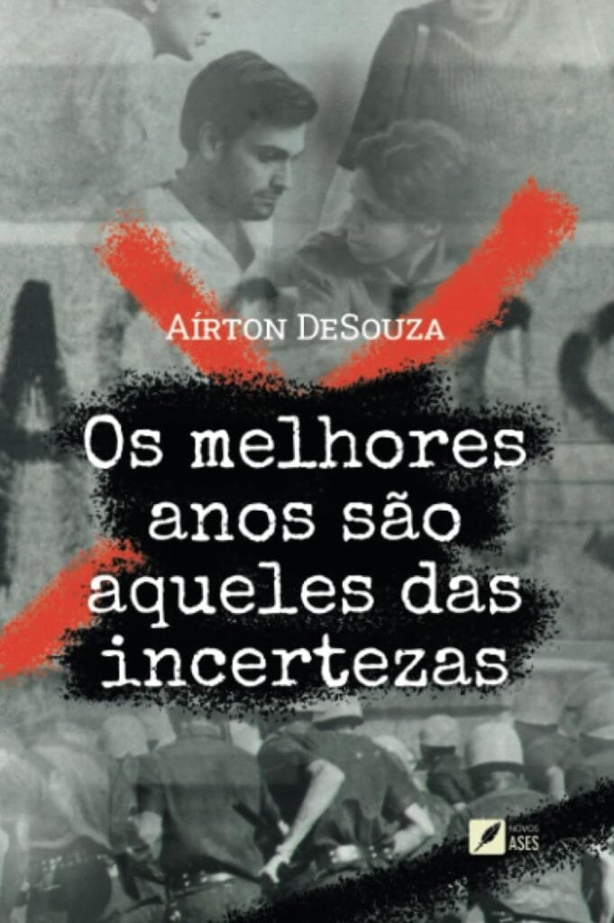 Capa do livro Os melhores anos são aqueles das incertezas