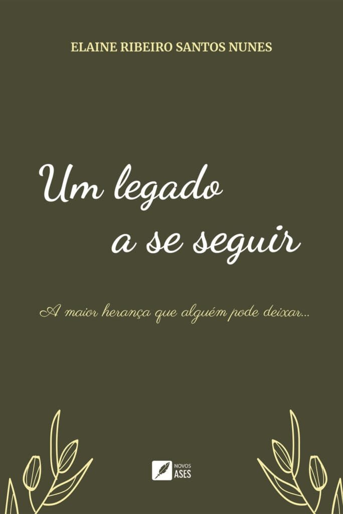 Capa do livro Um legado a se seguir – A maior herança que alguém pode deixar…