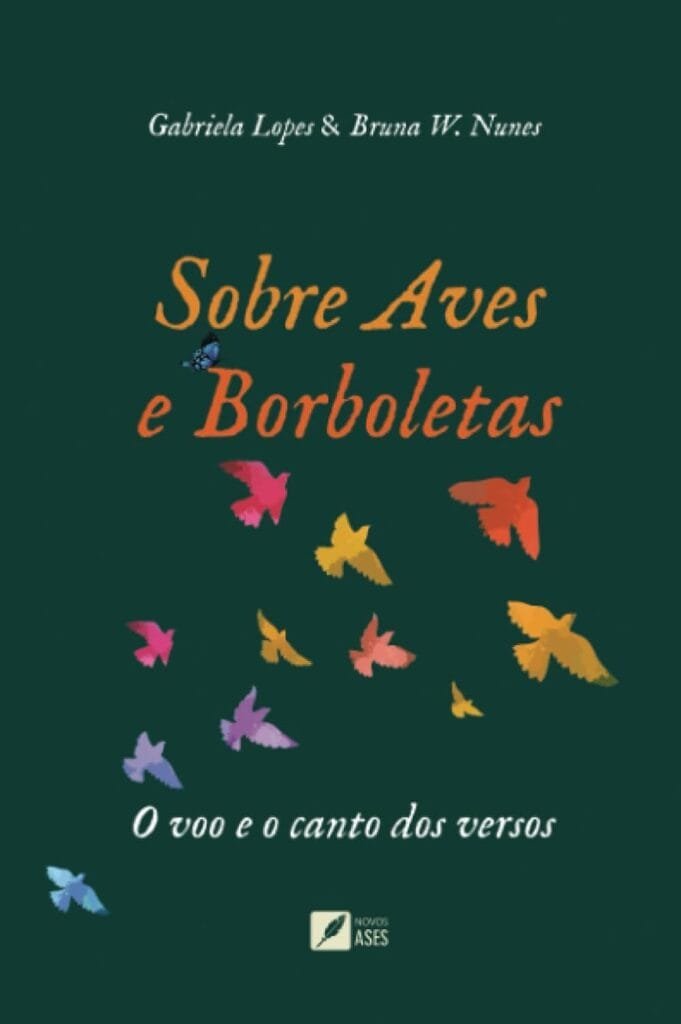 Capa do livro Sobre aves e borboletas: O voo e o canto dos versos