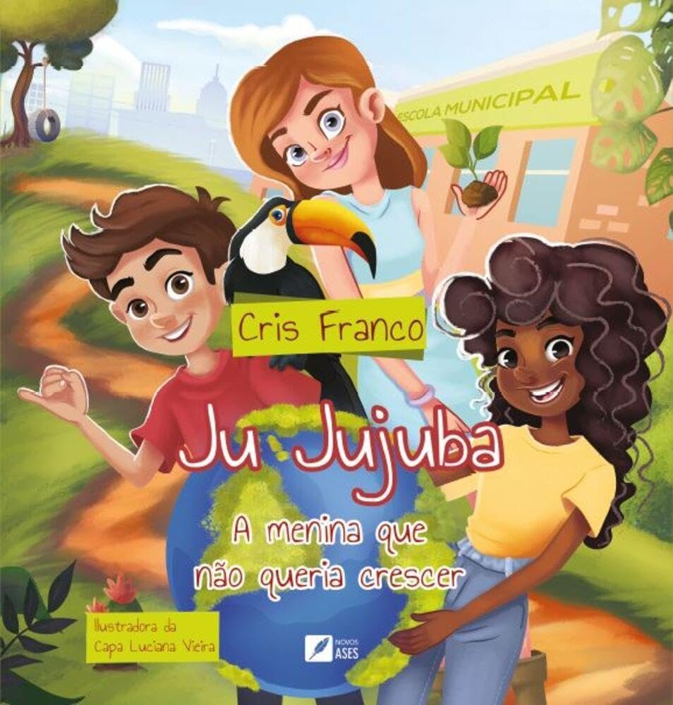 Capa do livro Ju Jujuba – A menina que não queria crescer