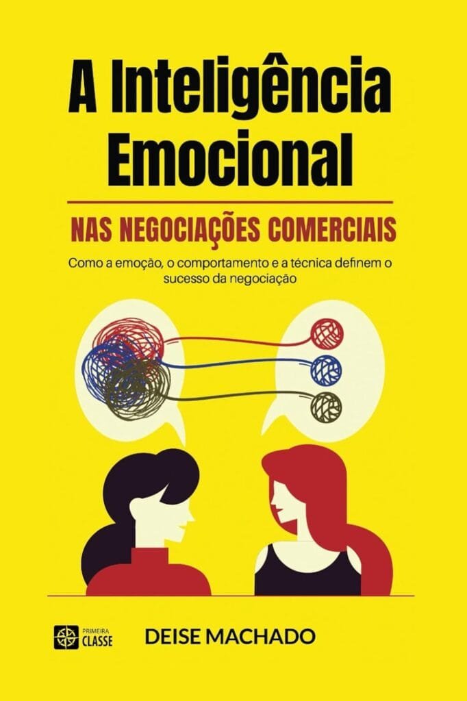 Capa do livro A inteligência emocional nas negociações comerciais – Como a emoção, o comportamento e a técnica definem o sucesso da negociação