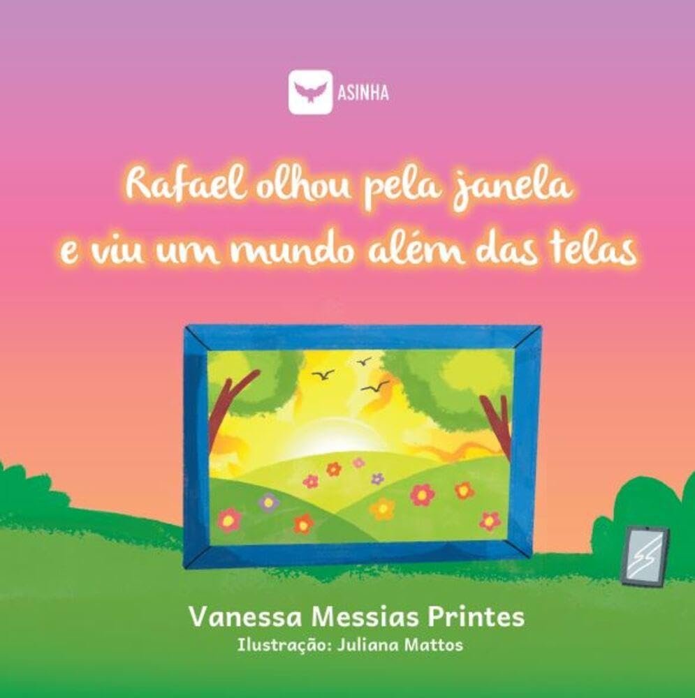 Capa do livro Rafael olhou pela janela e viu um mundo além das telas