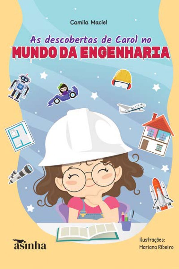 Capa do livro As descobertas de Carol no mundo da engenharia