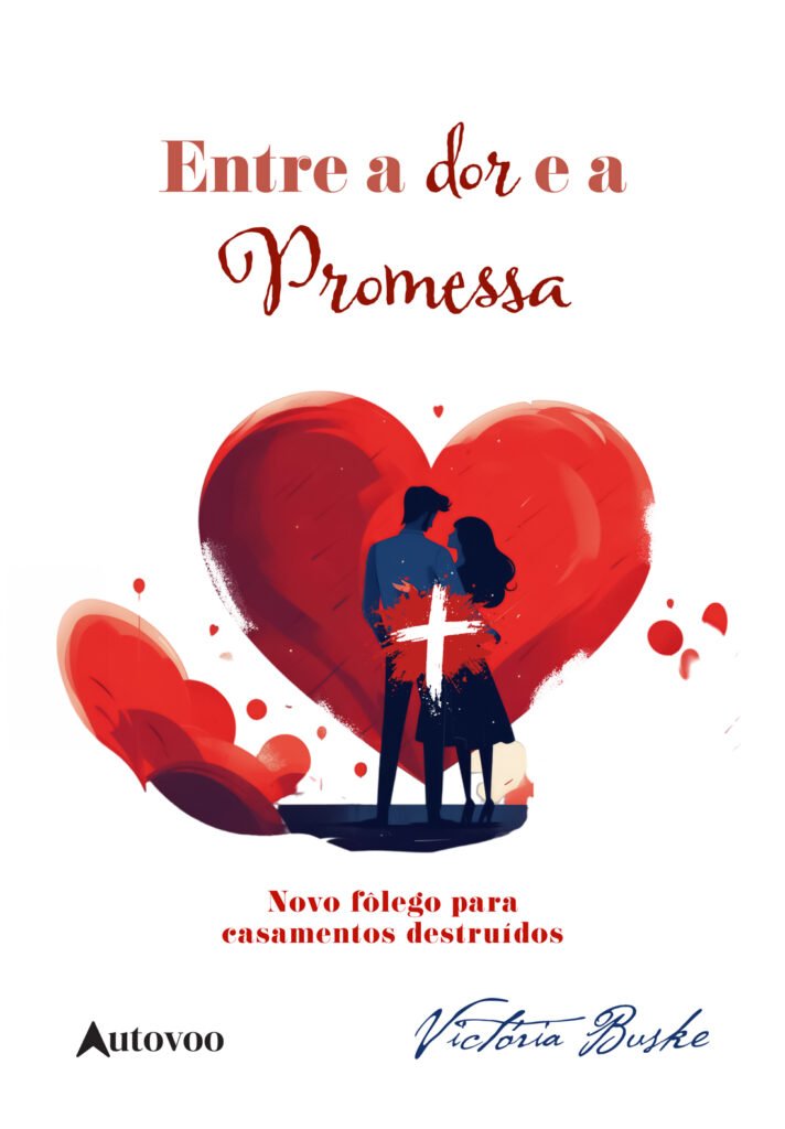 Capa do livro Entre a dor e a promessa: novo fôlego para casamentos destruídos
