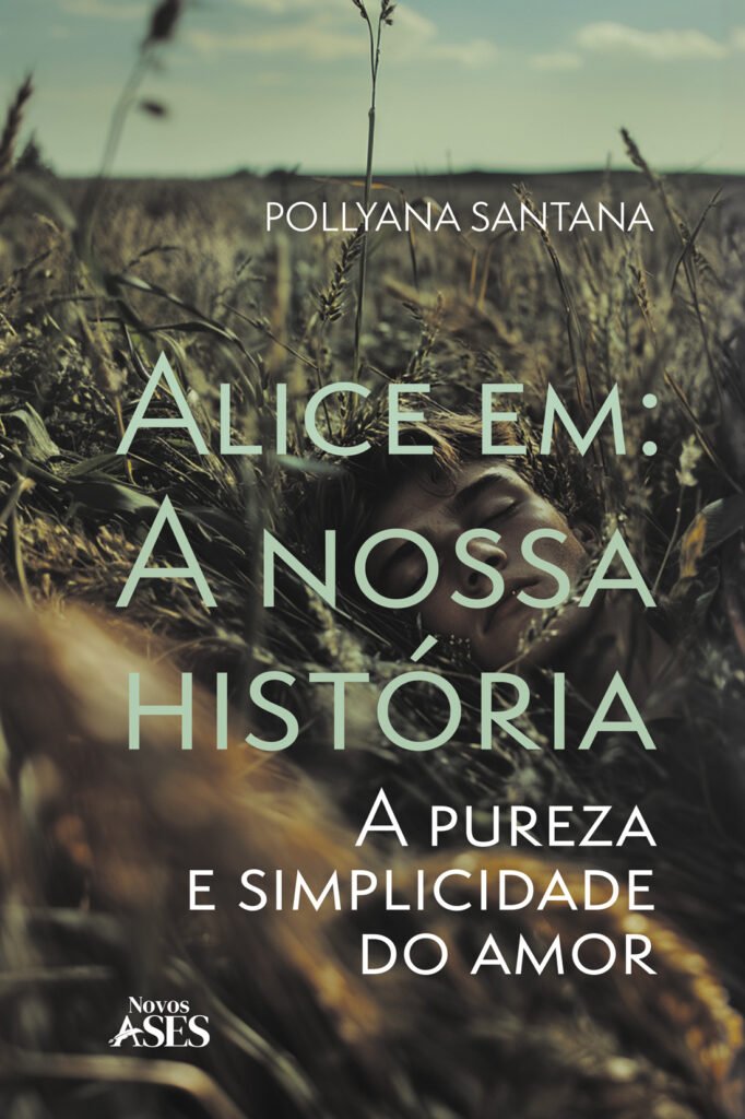 Capa do livro Alice em: a nossa história – a pureza e simplicidade do amor