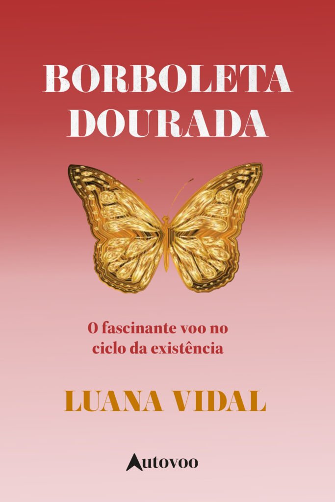 Capa do livro Borboleta dourada: o fascinante voo no ciclo da existência