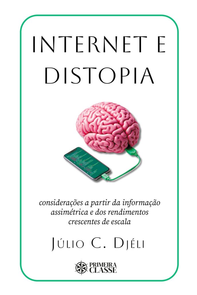 Capa do livro Internet e distopia: Considerações a partir da informação assimétrica e dos rendimentos crescentes de escala
