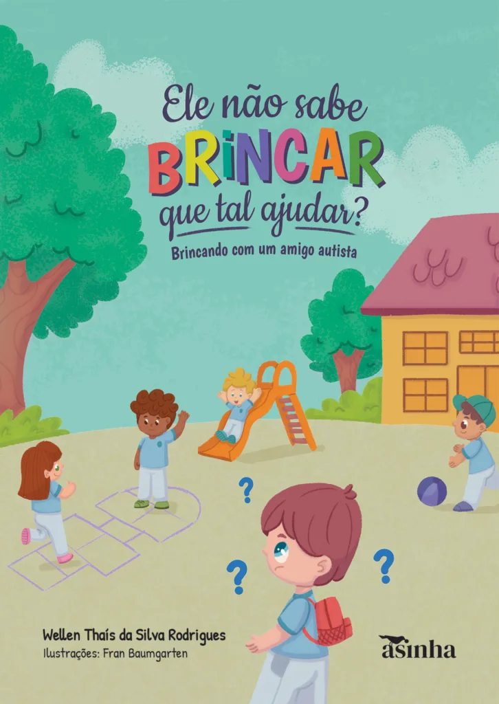 Capa do livro Ele não sabe brincar, que tal ajudar? Brincando com um amigo autista