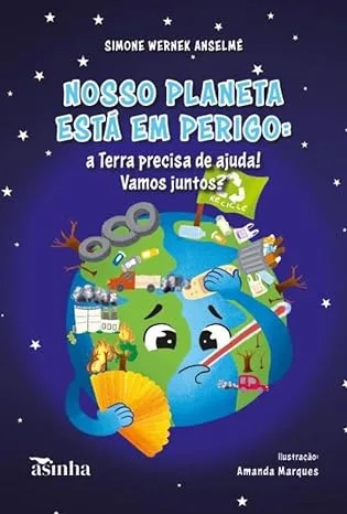 Capa do livro Nosso planeta está em perigo: a Terra precisa de ajuda! Vamos juntos?