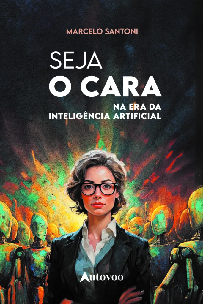 Capa do livro Seja O Cara na era da inteligência artificial
