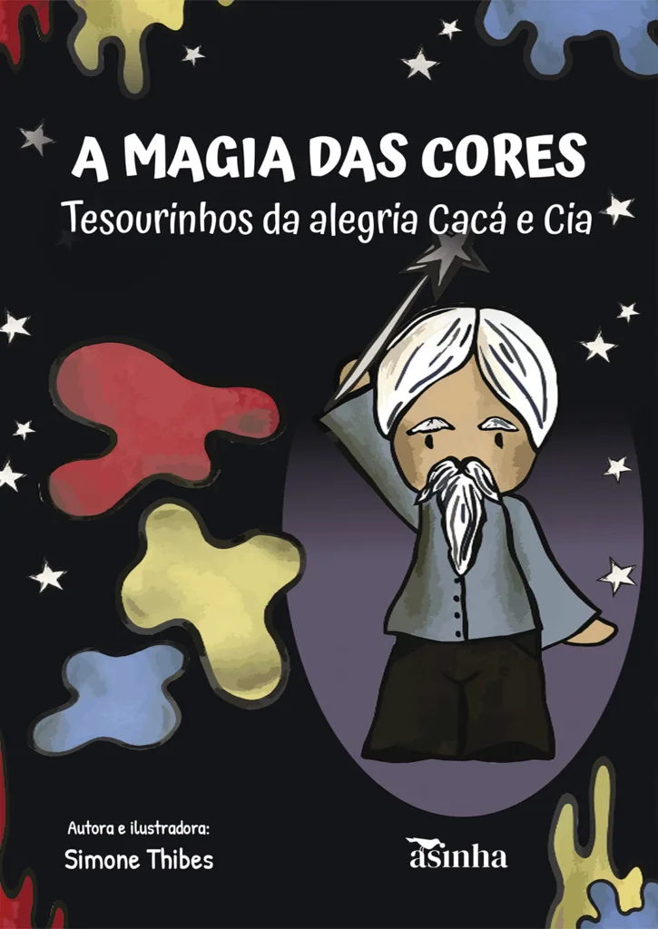 Capa do livro A magia das cores: Tesourinhos da alegria Cacá e Cia
