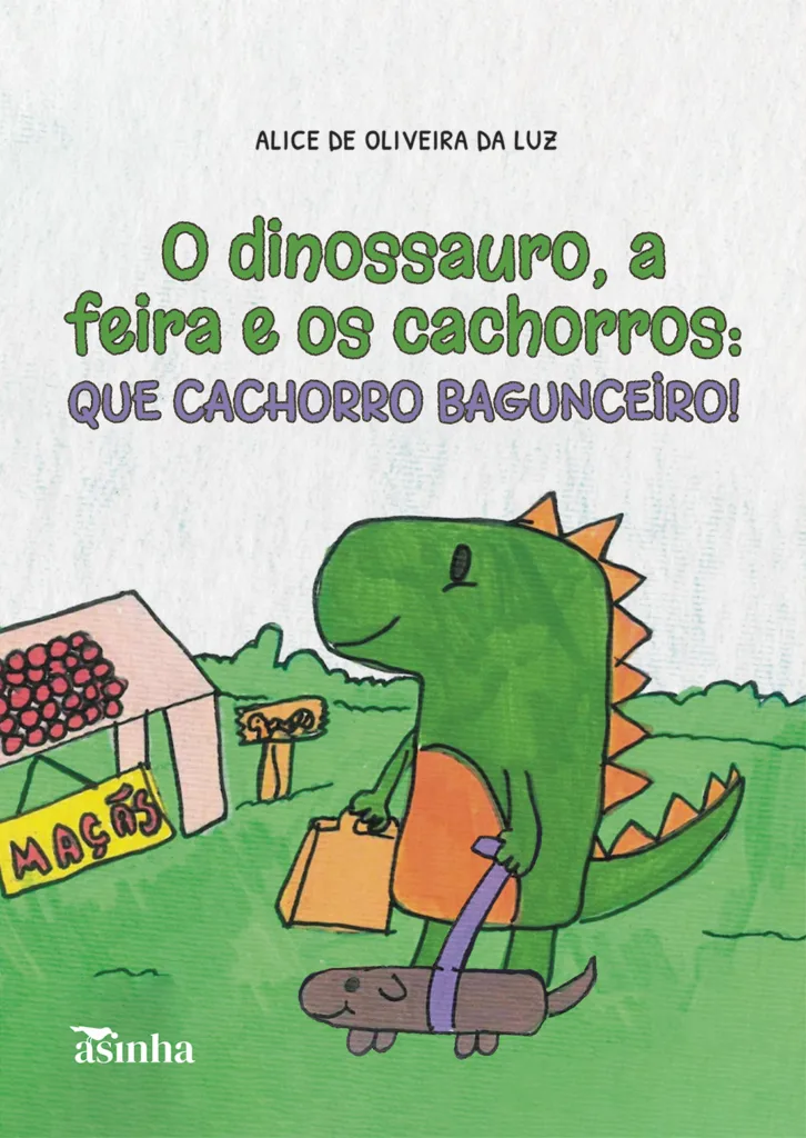 Capa do livro O dinossauro, a feira e os cachorros: que cachorro bagunceiro!