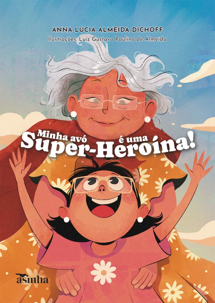 Capa do livro Minha avó é uma super-heroína!