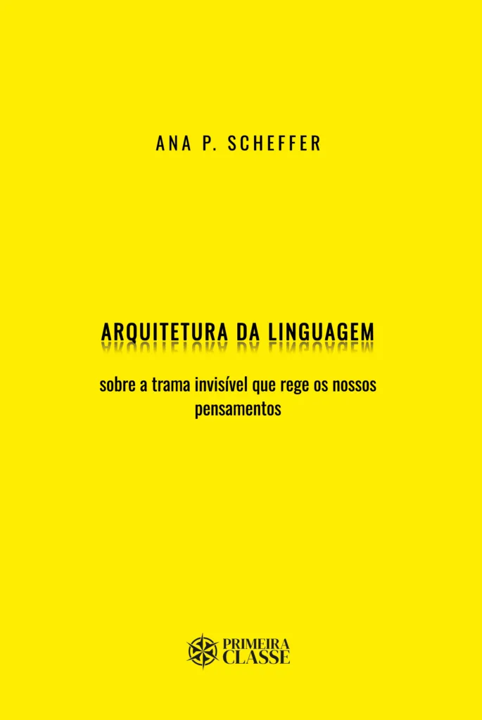 Capa do livro Arquitetura da linguagem: sobre a trama invisível que rege os nossos pensamentos