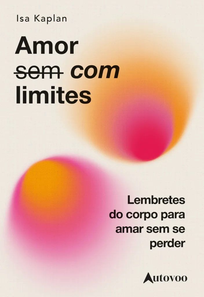 Capa do livro Amor com limites: lembretes do corpo para amar sem se perder