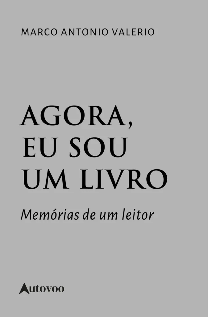 Capa do livro Agora, eu sou um livro – Memórias de um leitor