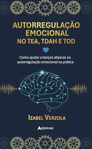 Capa do livro Autorregulação emocional no Tea, Tdah e Tod: Como ajudar crianças atípicas na autorregulação emocional na prática
