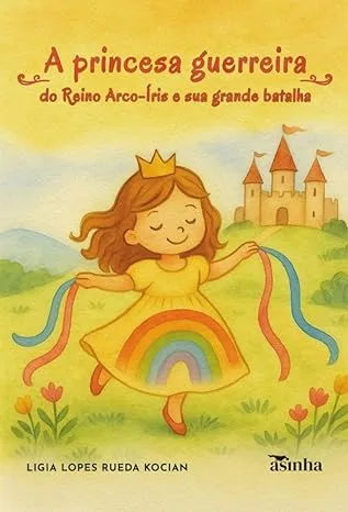 Capa do livro A princesa guerreira do Reino Arco-íris e sua grande batalha