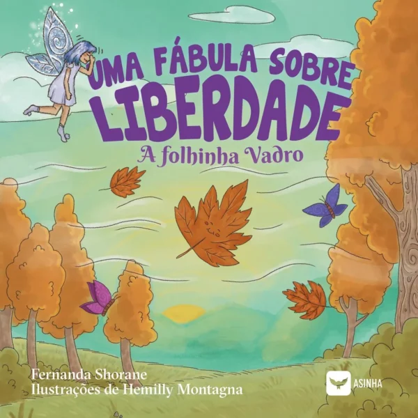 Uma fábula sobre liberdade - A folhinha Vadro