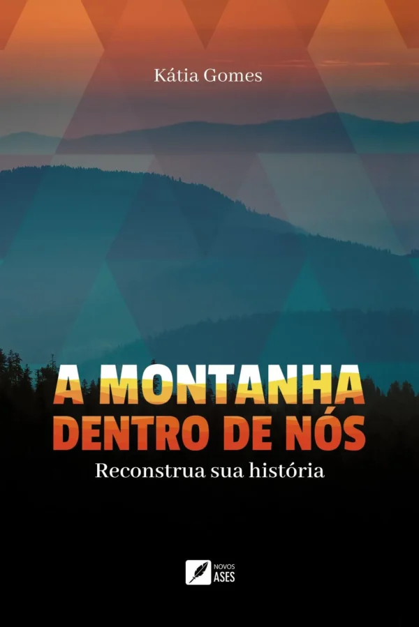 A Montanha dentro de nós - Reconstrua sua história