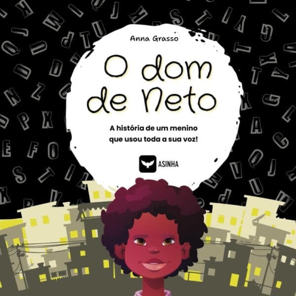 O dom de Neto - A história de um menino que usou toda a sua voz!