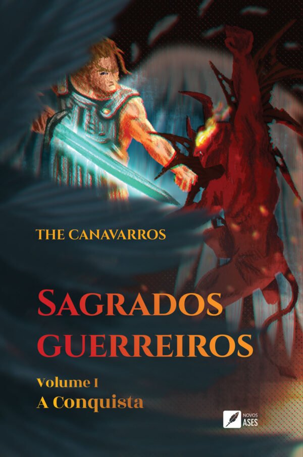 Sagrados guerreiros - Volume I - A conquista