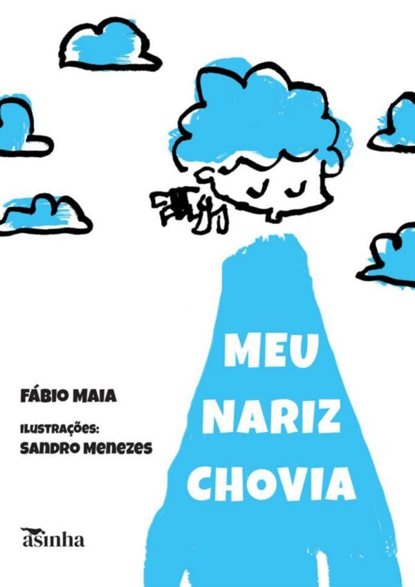 Meu nariz chovia