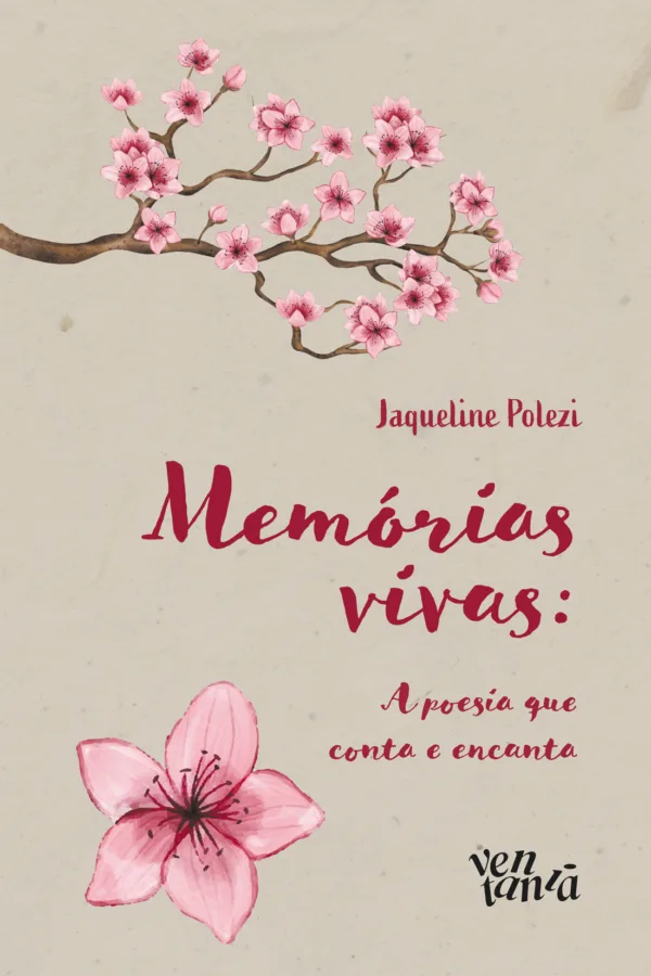 Memórias vivas -  A poesia que conta e encanta