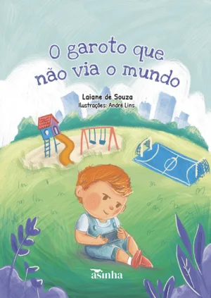O garoto que não via o mundo