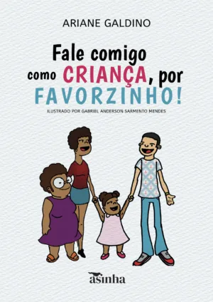Fale comigo como criança, por favorzinho!