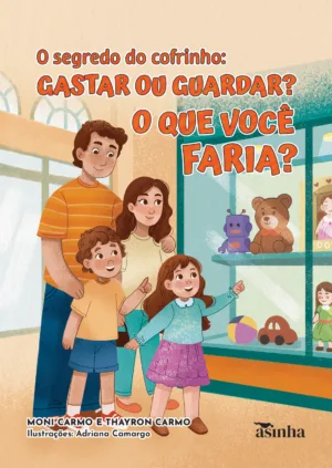 O segredo do cofrinho: gastar ou guardar? O que você faria?