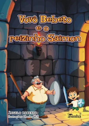 Vovô Bebeto e o reizinho Saimon