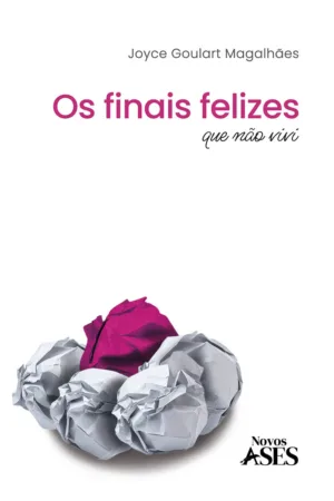 Os finais felizes que não vivi