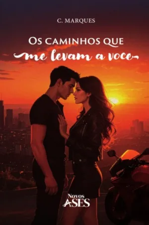 Os caminhos que me levam a você