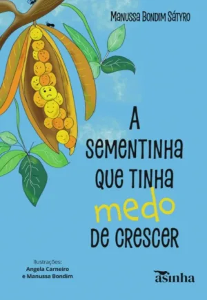 A sementinha que tinha medo de crescer