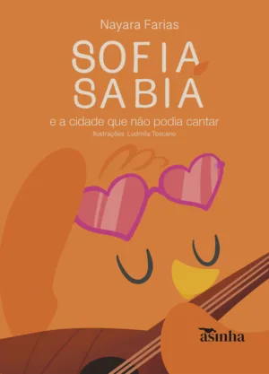 Sofia Sabiá e a cidade que não podia cantar