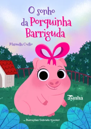 O sonho da porquinha barriguda