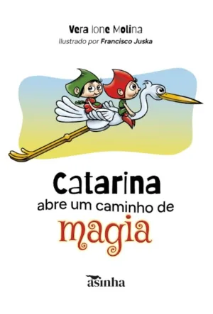 Catarina abre um caminho de magia