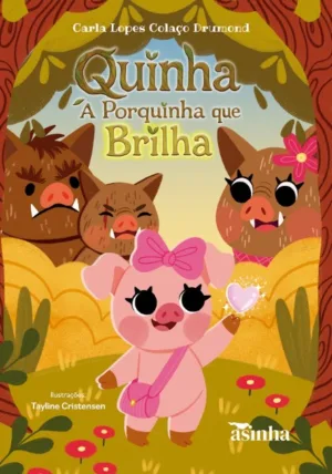 Quinha: a porquinha que brilha