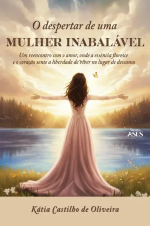 O despertar de uma mulher inabalável: um reencontro com o amor