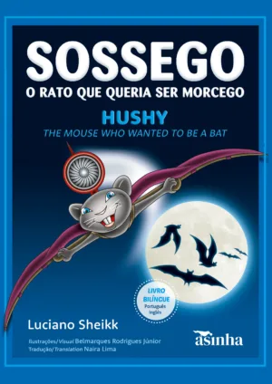 Sossego, o rato que queria ser morcego
