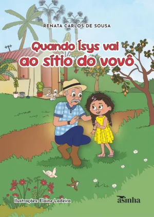 Quando Ísys vai ao sítio do vovô