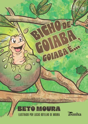 Bicho de goiaba, goiaba é...